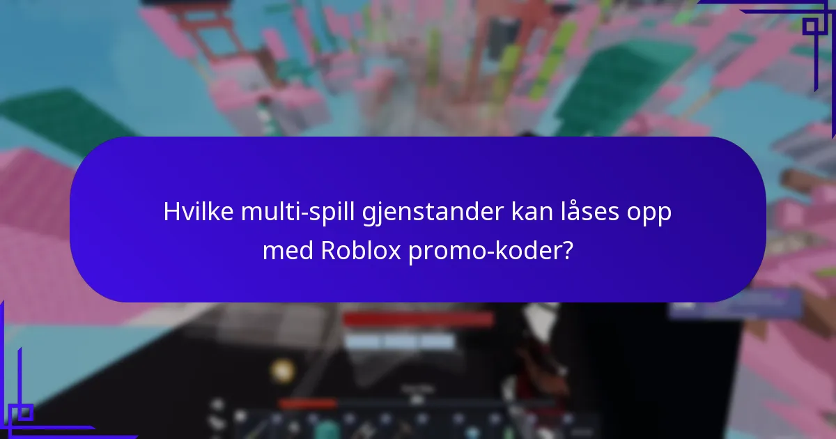 Hvilke Roblox promo-koder tilbyr plattformuavhengige belønninger?