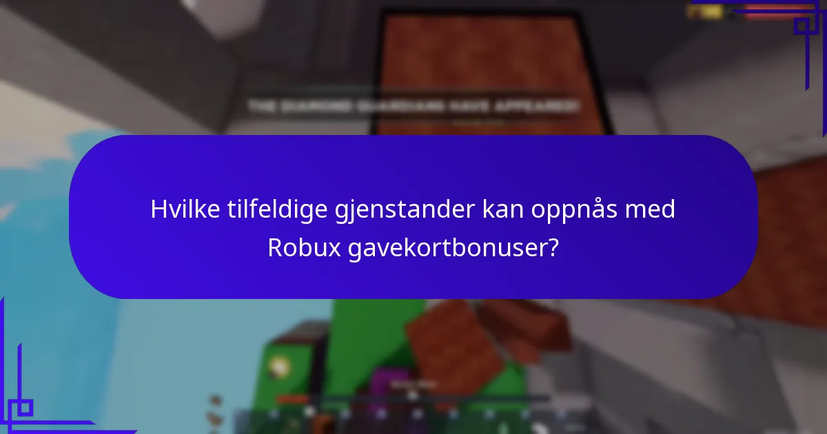 Hvilke tilfeldige gjenstander kan oppnås med Robux gavekortbonuser?