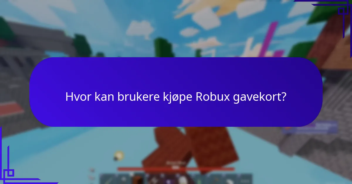 Hva er de vanligste spørsmålene om Robux gavekort?