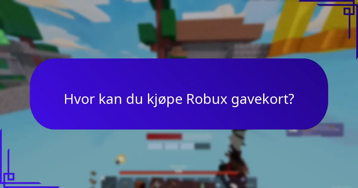 Hvor kan du kjøpe Robux gavekort?