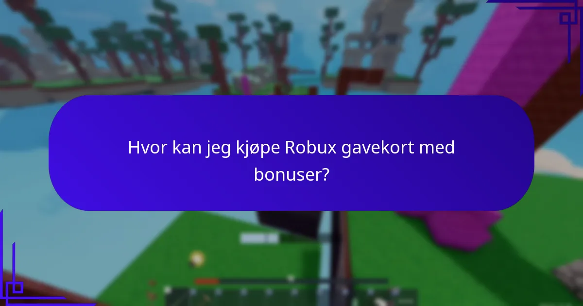 Når er det beste tidspunktet å kjøpe Robux gavekort for bonuser?