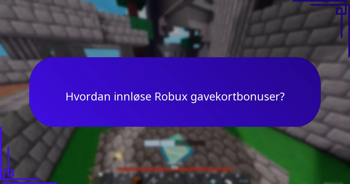 Hva bør jeg vurdere når jeg kjøper Robux gavekort?