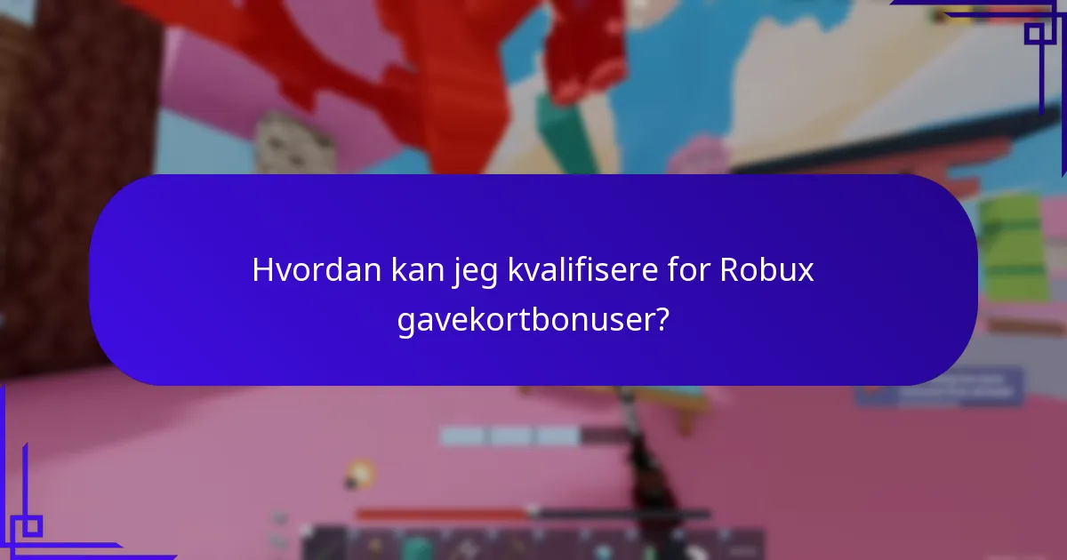 Når tilbys Robux gavekortbonuser vanligvis?